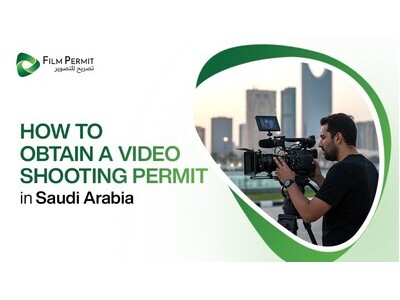 Saudi Film Permit: Video Shooting Permit